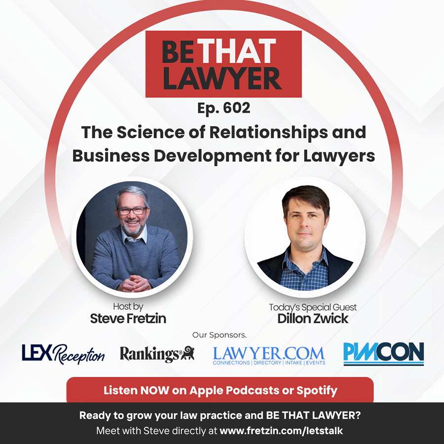 Dillon Zwick: The Science of Relationships and Business Development for Lawyers