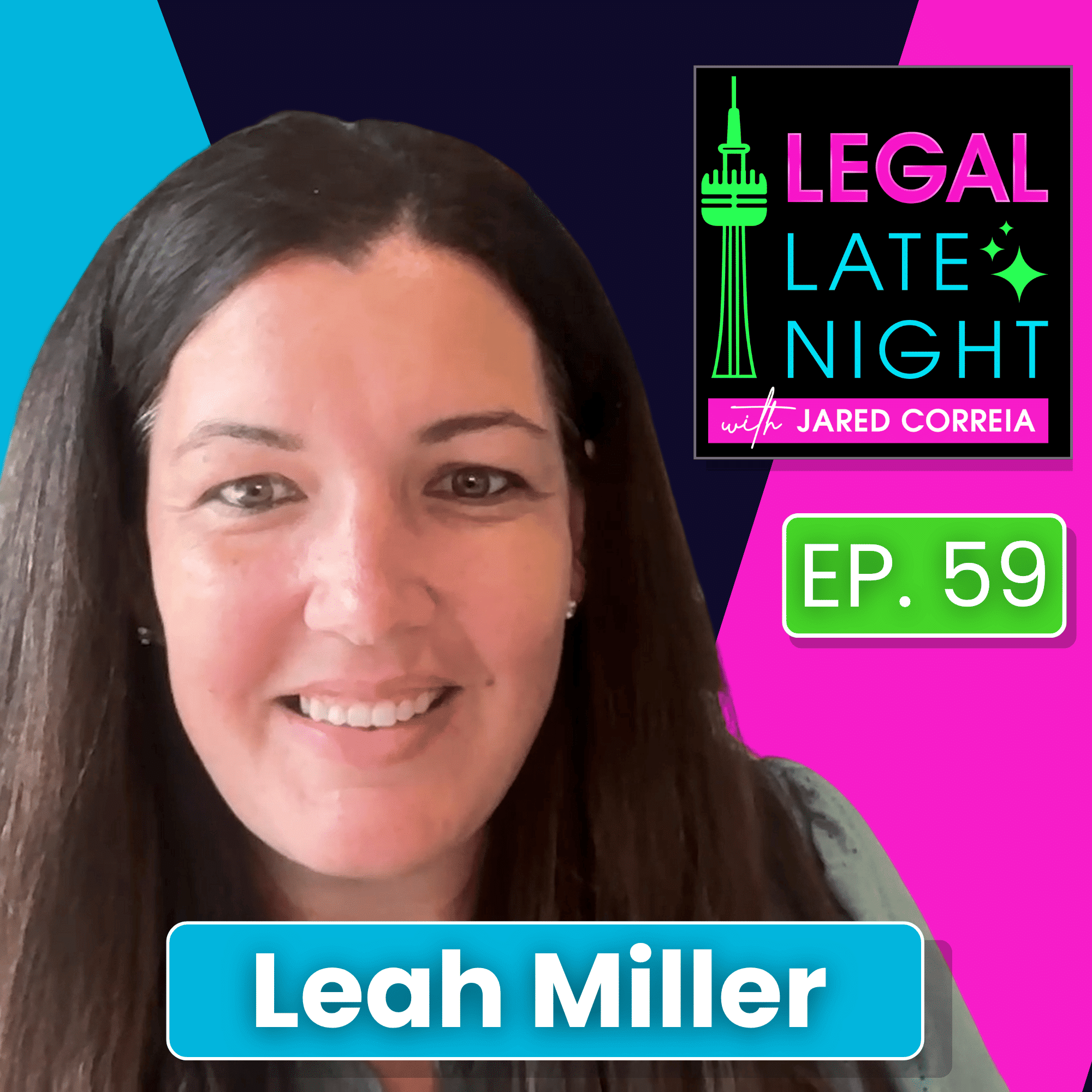 Legal Late Night podcast episode 59 cover art featuring guest Leah Miller smiling on a bright pink and blue geometric background.