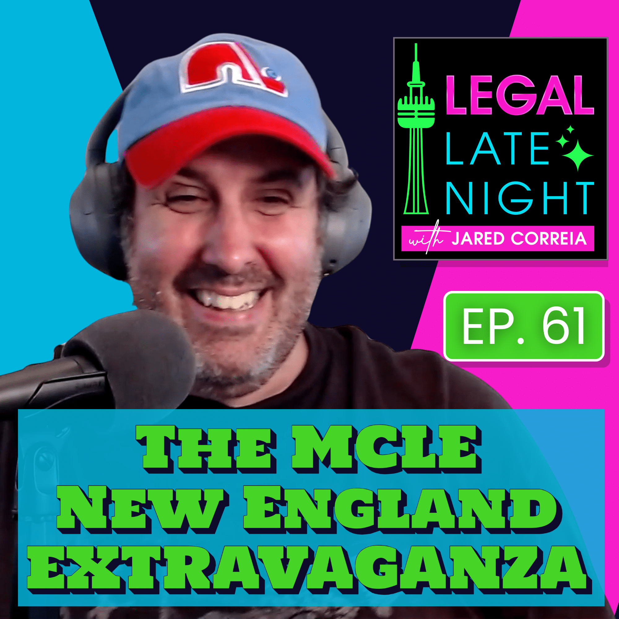 Legal Late Night episode 61 cover art titled The MCLE New England Extravaganza featuring host Jared Correia.