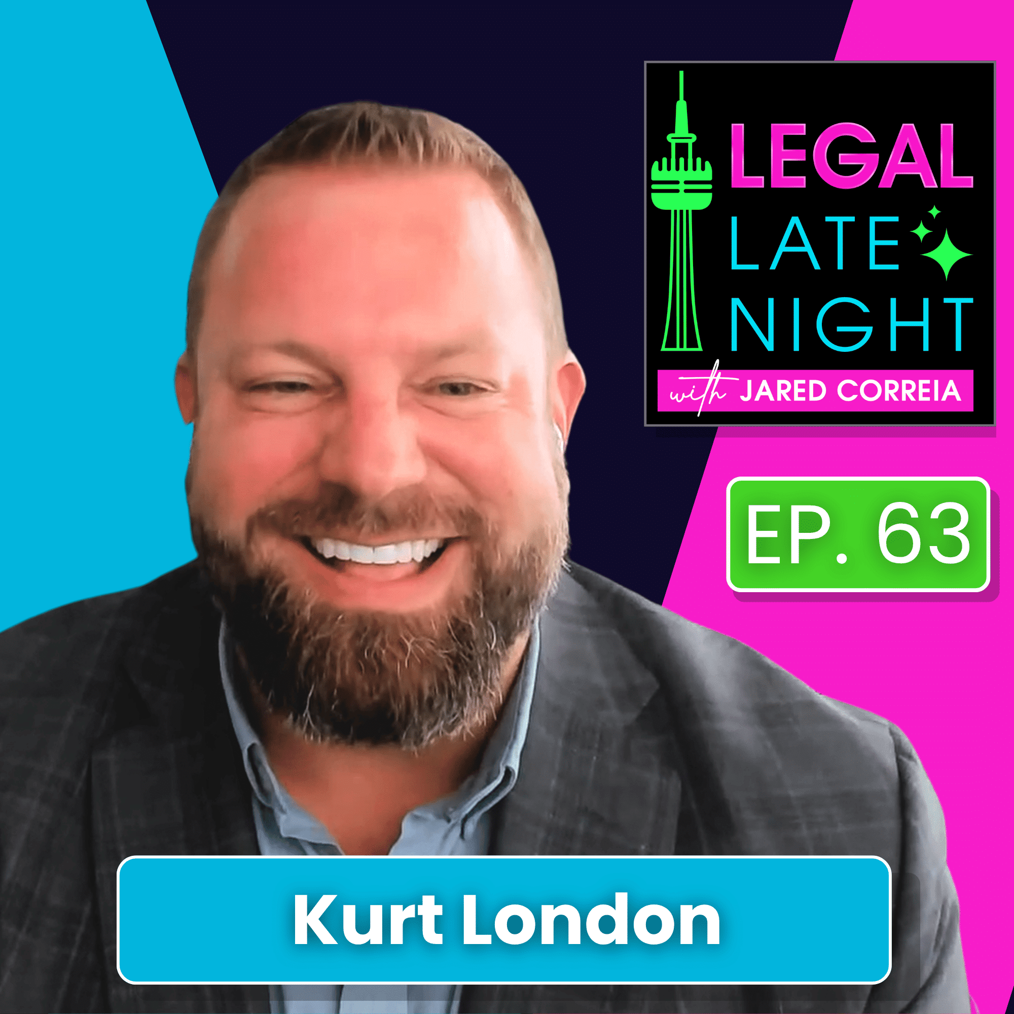 Legal Late Night podcast Episode 63 cover art featuring guest Kurt London smiling on a bright pink and blue background.