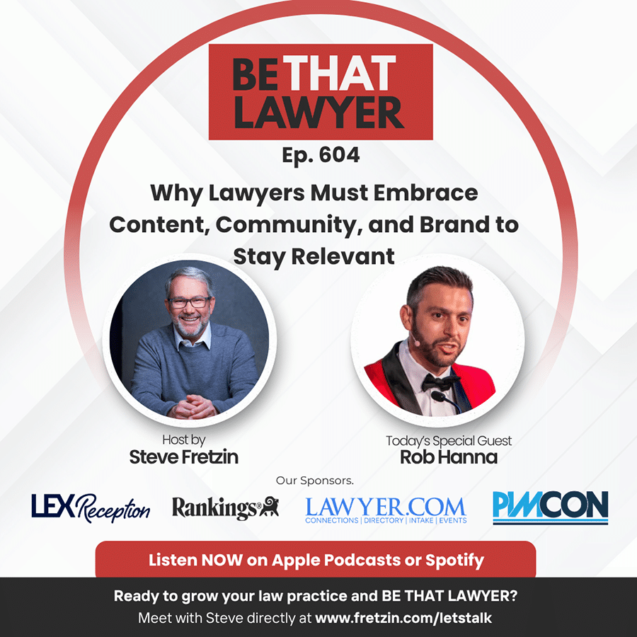 Rob Hanna: Why Lawyers Must Embrace Content, Community, and Brand to Stay Relevant