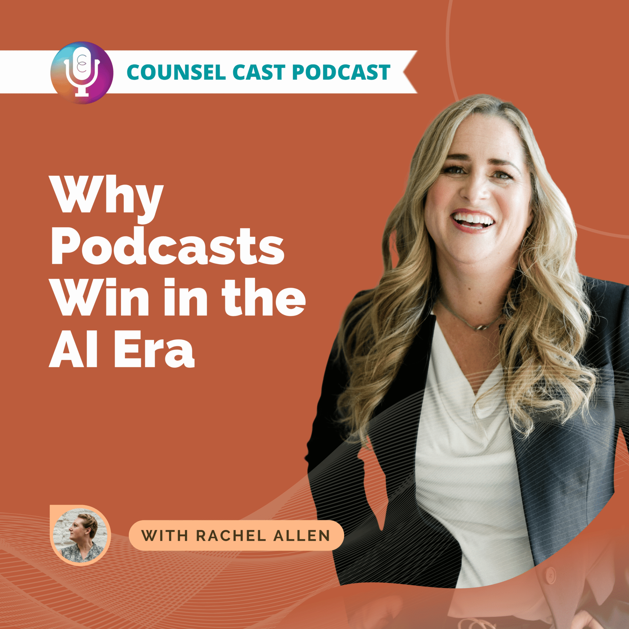 Rust orange square podcast thumbnail for Counsel Cast episode 191 featuring Karin Conroy and Rachel Allen.
