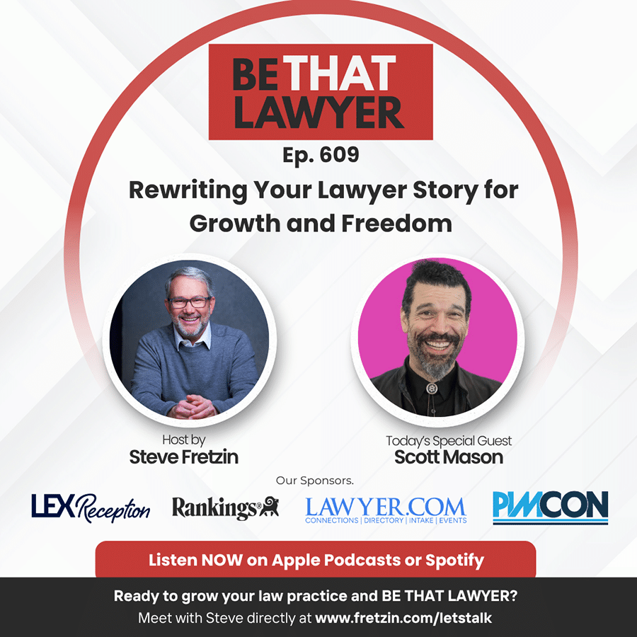 Scott Mason: Rewriting Your Lawyer Story for Growth and Freedoms