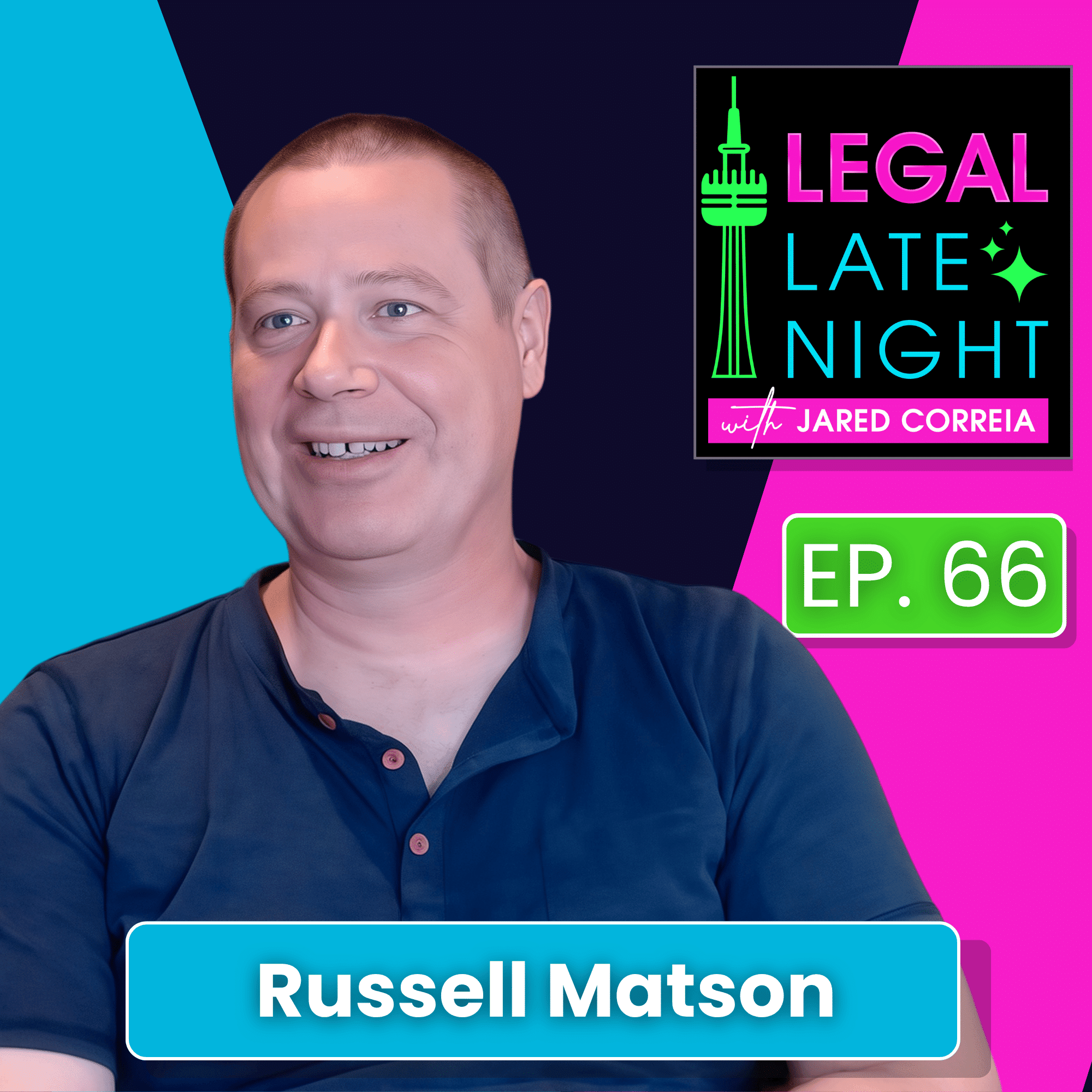 Legal Late Night podcast Episode 66 cover art featuring guest Russell Matson smiling in a navy shirt against a pink and blue background.