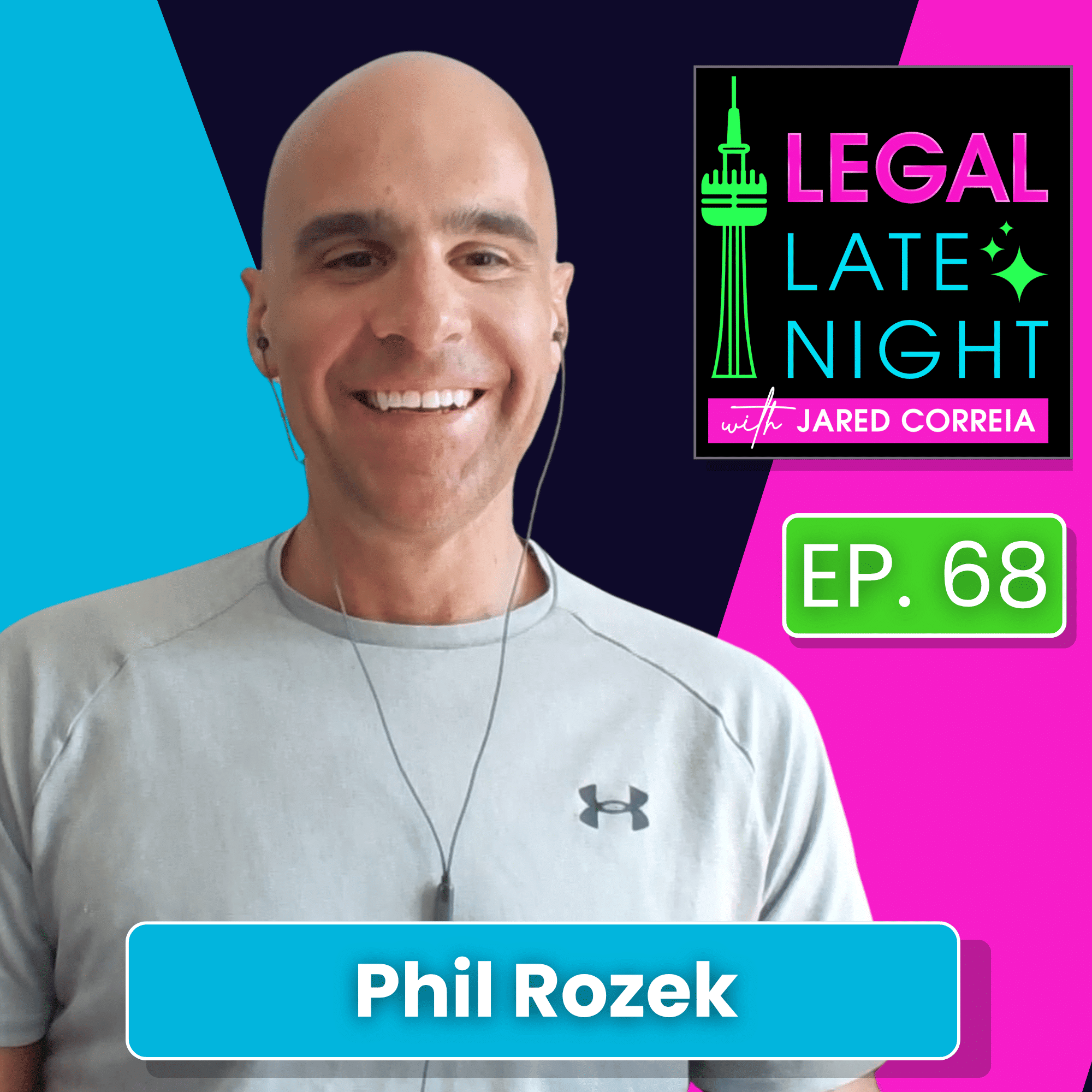 Legal Late Night podcast Episode 68 cover art featuring guest Phil Rozek smiling on a bright pink and blue background.