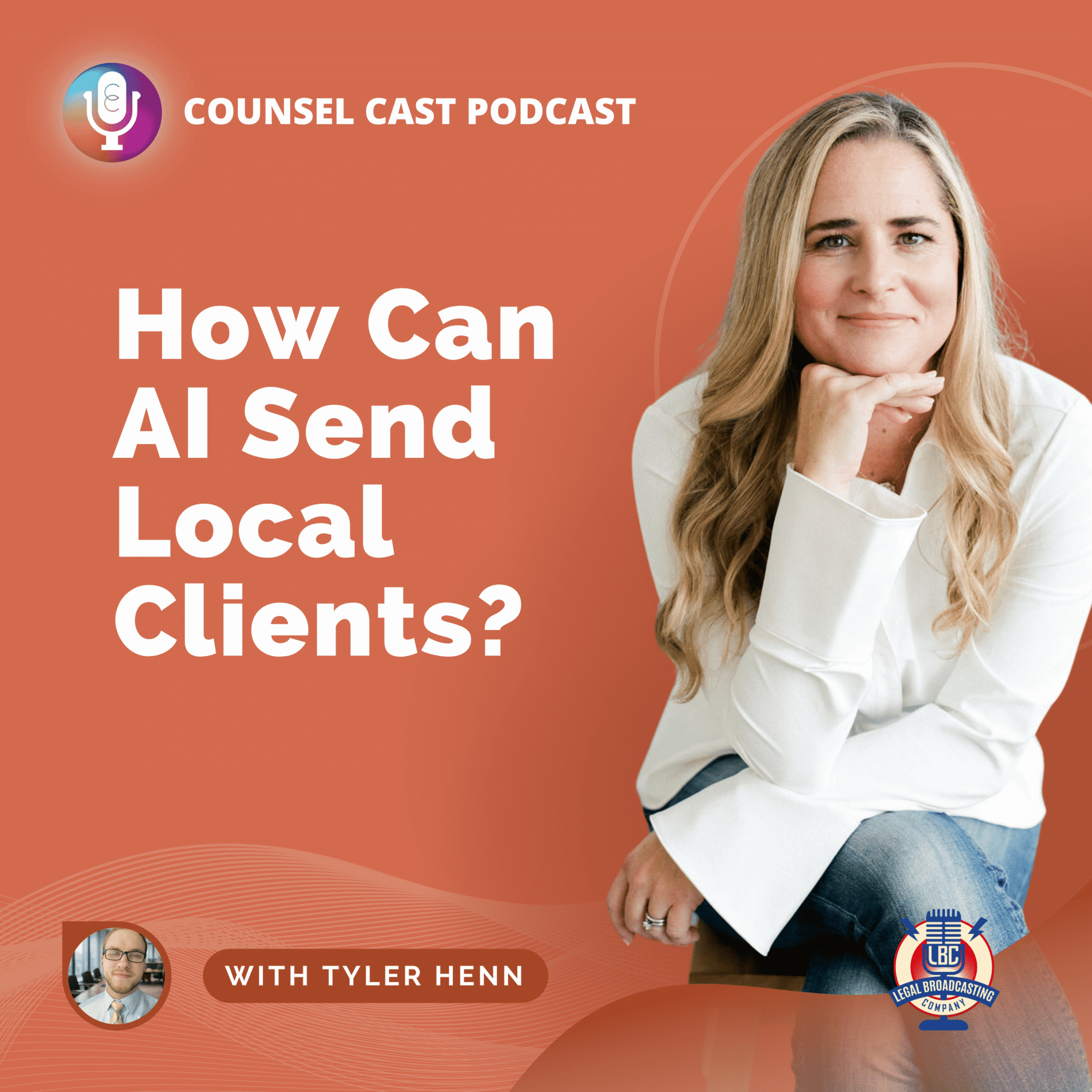 Terracotta square podcast thumbnail for Counsel Cast episode 195 featuring Karin Conroy and Tyler Henn: How Can AI Send Your Law Firm Local Clients?