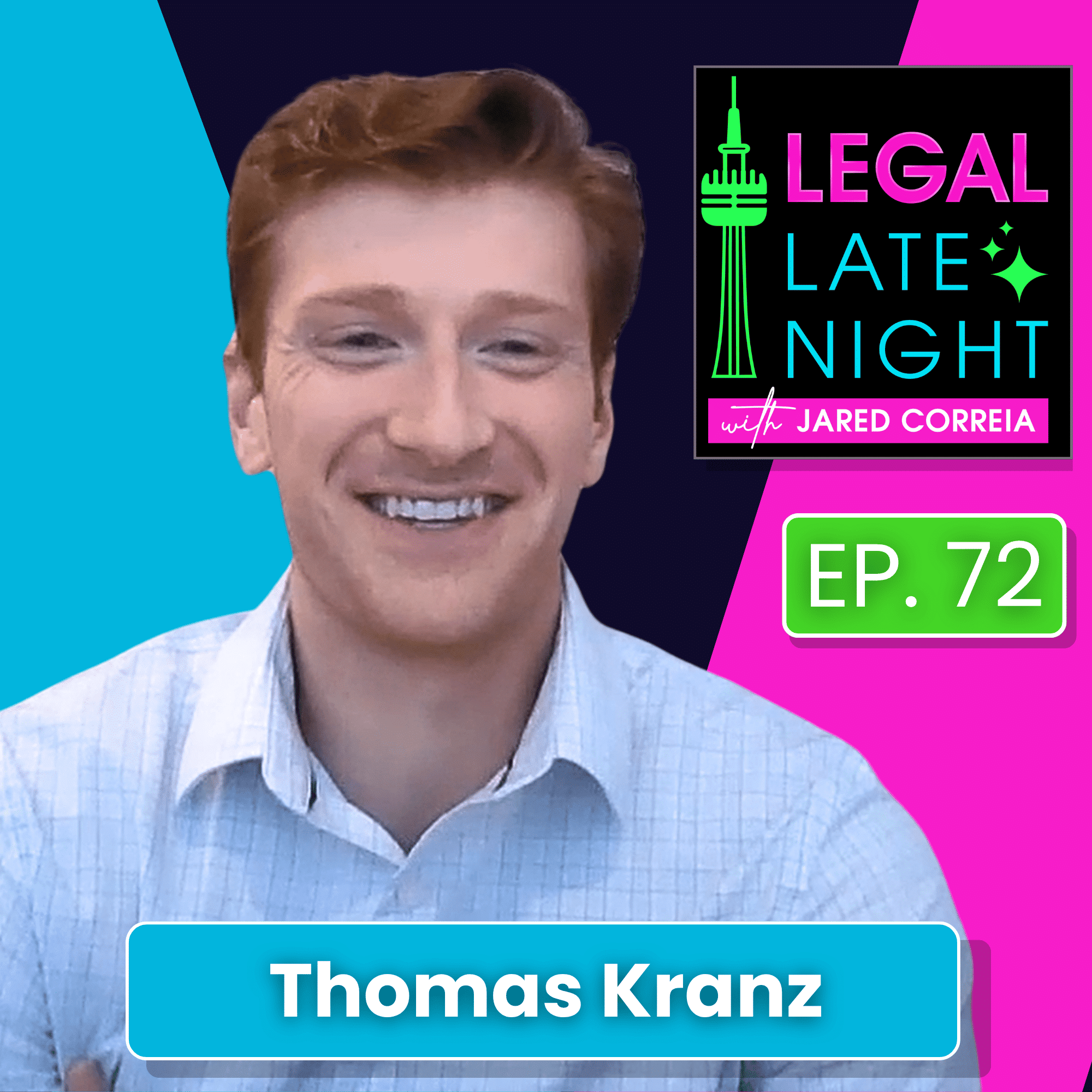Legal Late Night podcast Episode 73 cover art featuring guest Thomas Kranz smiling against a bright blue and pink background.